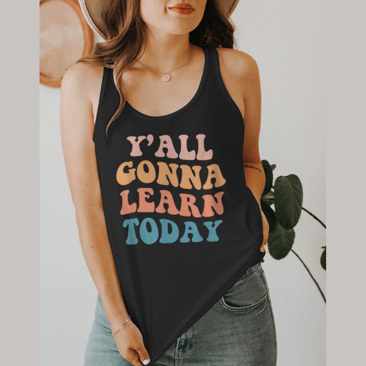 Teacher Y'All Gonna Learn Today First Day Of School Teachers Flowy Tank, funny design