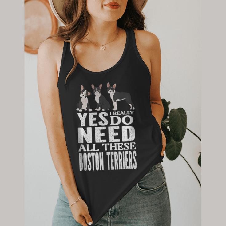 Yes I Really Do Need All These Boston Terriers Flowy Tank, funny design