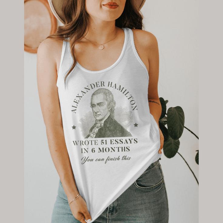 Alexander Hamilton Wrote 51 Essays In 6 Months Teacher Quote Flowy Tank, funny design Alexander Hamilton Wrote 51 Essays In 6 Months Teacher Quote Flowy Tank, funny design