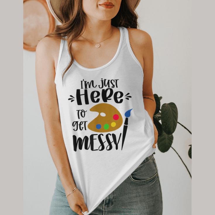 I'm Just Here To Get Messy Art Teacher Artist Painting Flowy Tank, funny design