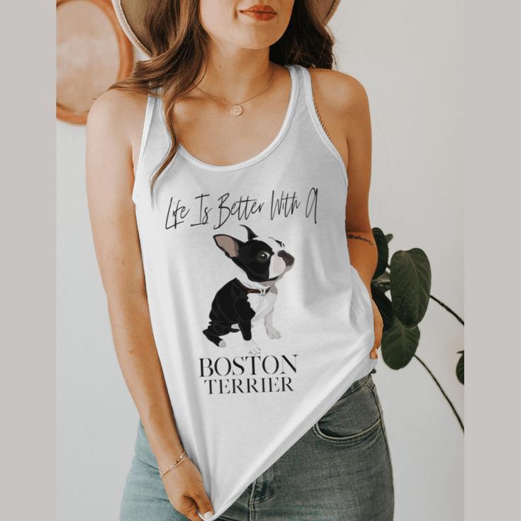 Life Is Better With A Boston Terrier Dog For Lover Flowy Tank, funny design