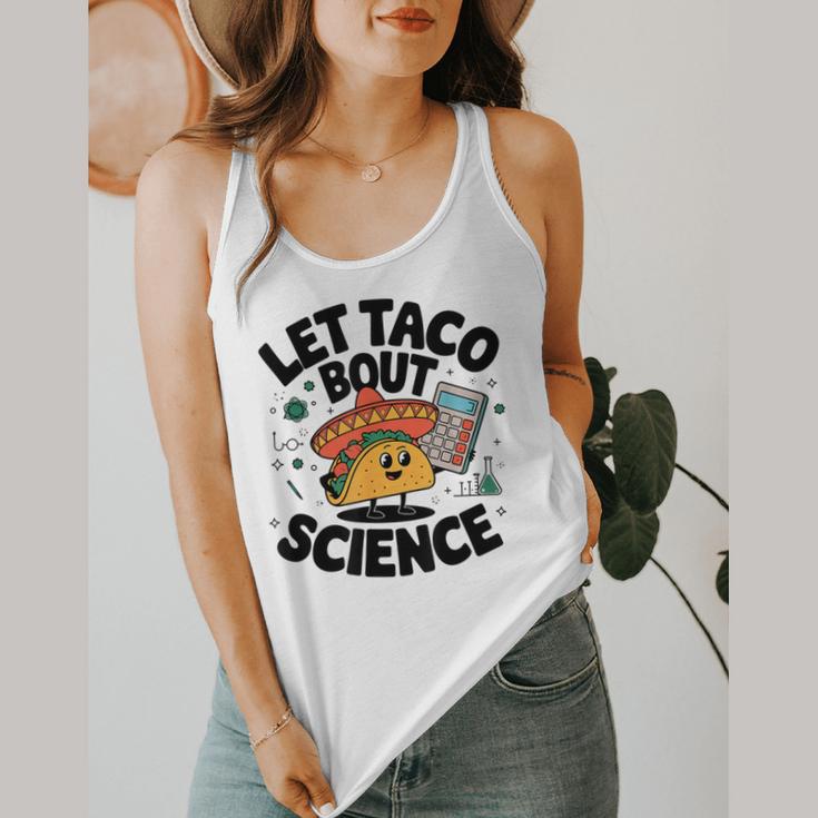 Lets Tacos Bout Science Scientist Teacher Flowy Tank, funny design Lets Tacos Bout Science Scientist Teacher Flowy Tank, funny design