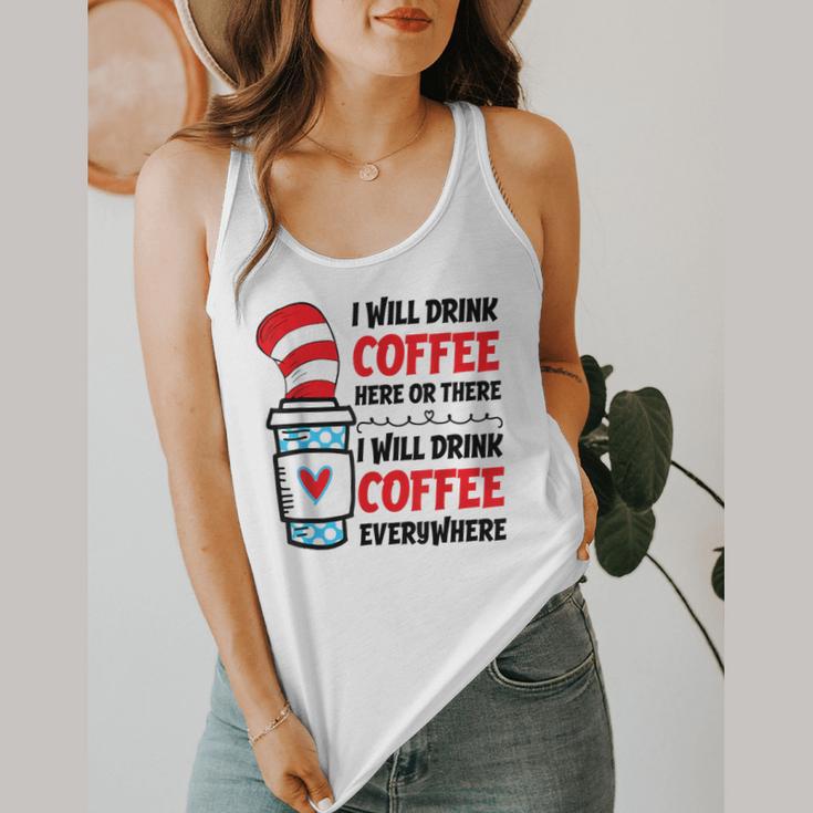 I Will Drink Coffee Here Or There Funny Teacher Teaching Men Women Girls Kids Flowy Tank, funny design I Will Drink Coffee Here Or There Funny Teacher Teaching Men Women Girls Kids Flowy Tank, funny design