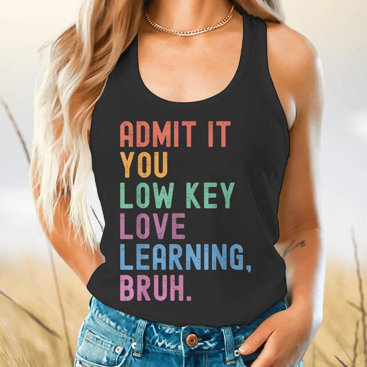 Admit It You Low Key Love Learning Bruh Teachers Women Flowy Tank, gift for family, gift for coworker Admit It You Low Key Love Learning Bruh Teachers Women Flowy Tank, gift for family, gift for coworker