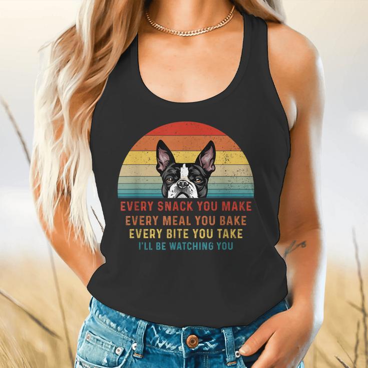 Boston Terrier Dog Every Snack You Make Every Meal You Bake Men Women Flowy Tank, gift for family, gift for coworker