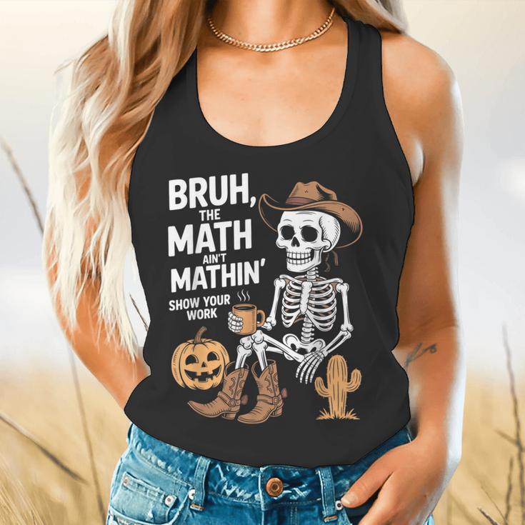 Bruh The Math Ain't Mathin' Show Your Work Halloween Teacher Flowy Tank, gift for family, gift for coworker