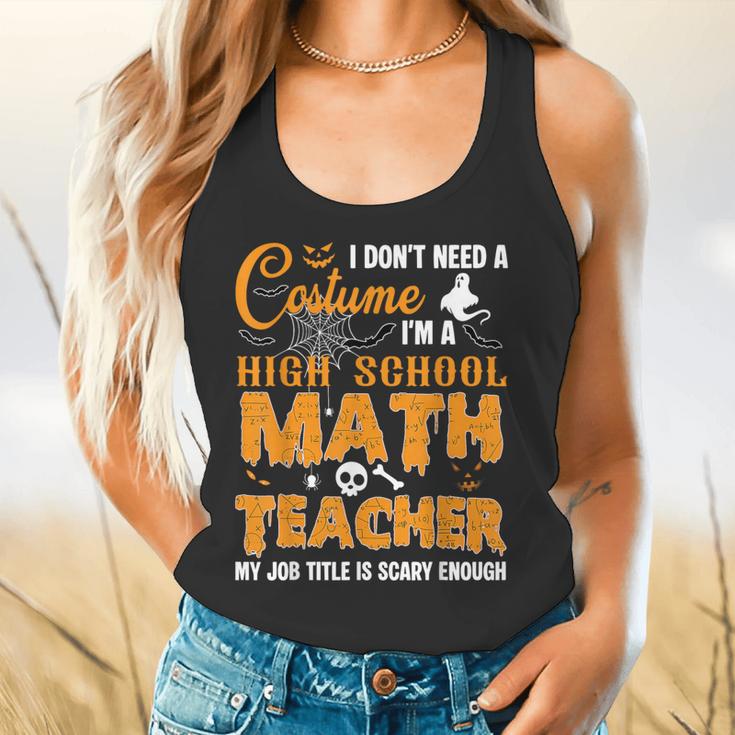 Don't Need Costume I'm A High School Math Teacher Halloween Flowy Tank, gift for family, gift for coworker Don't Need Costume I'm A High School Math Teacher Halloween Flowy Tank, gift for family, gift for coworker