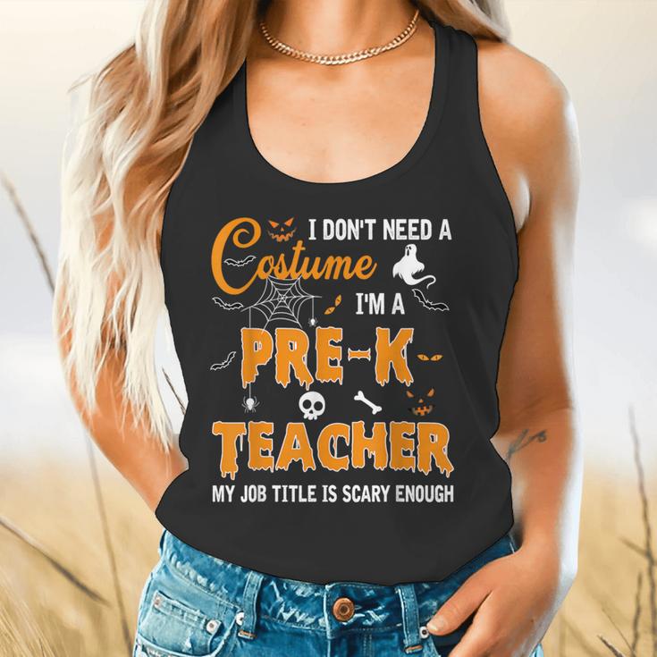 I Don't Need A Costume I'm A Pre-K Teacher Halloween Men Women Flowy Tank, gift for family, gift for coworker I Don't Need A Costume I'm A Pre-K Teacher Halloween Men Women Flowy Tank, gift for family, gift for coworker