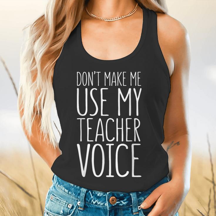 Don't Make Me Use My Teacher Voice Shirt Men Women Teacher Flowy Tank, gift for family, gift for coworker Don't Make Me Use My Teacher Voice Shirt Men Women Teacher Flowy Tank, gift for family, gift for coworker