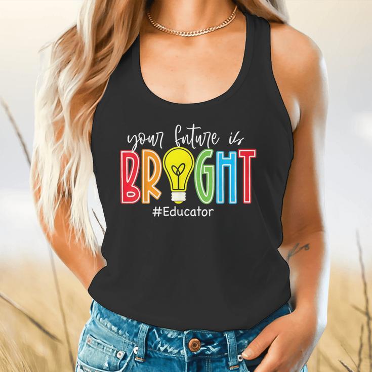 Your Future Is Bright Educator Teacher Student Flowy Tank, gift for family, gift for coworker Your Future Is Bright Educator Teacher Student Flowy Tank, gift for family, gift for coworker