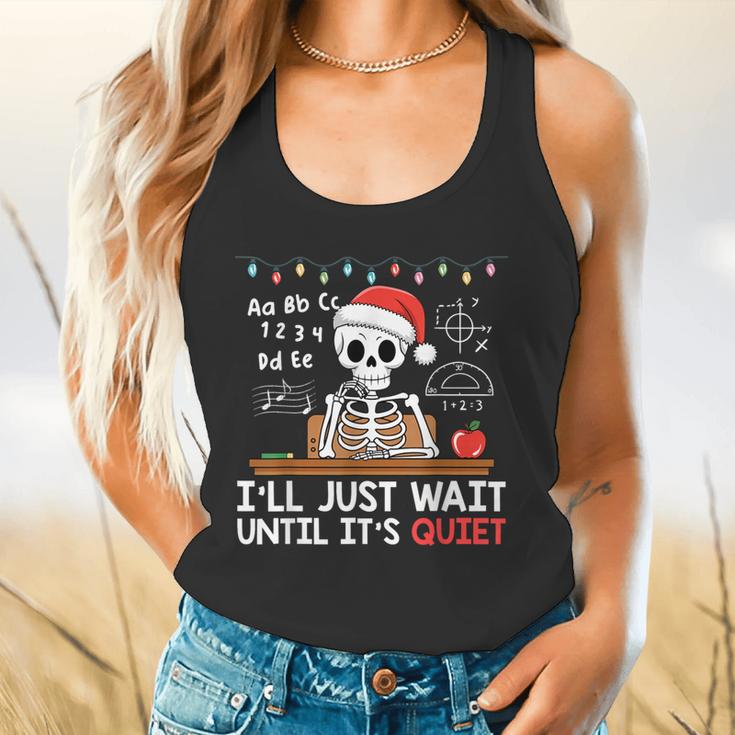 I'Ll Just Wait Until It's Quiet Skeleton Teacher Christmas Flowy Tank, gift for family, gift for coworker