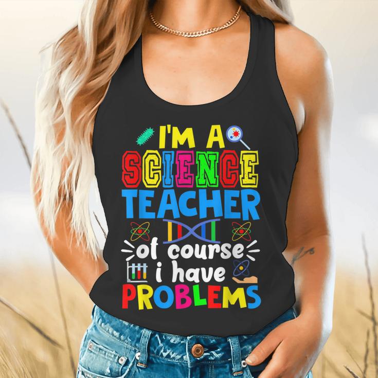 I'm Science Teacher Of Course I Have Problems Back To School Men Women Flowy Tank, gift for family, gift for coworker