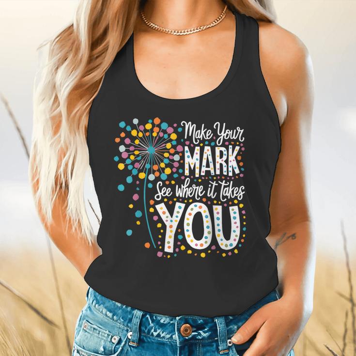 Make Your Mark Dandelion Happy Dot Day Shirts Teacher Kids Flowy Tank, gift for family, gift for coworker Make Your Mark Dandelion Happy Dot Day Shirts Teacher Kids Flowy Tank, gift for family, gift for coworker