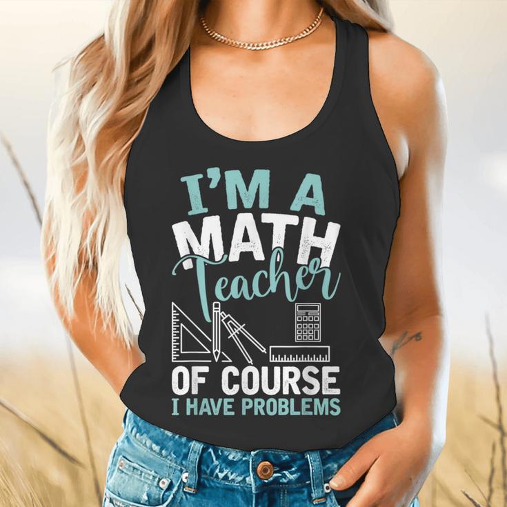Im A Math Teacher Of Course I Have Problems Teacher Flowy Tank, gift for family, gift for coworker Im A Math Teacher Of Course I Have Problems Teacher Flowy Tank, gift for family, gift for coworker