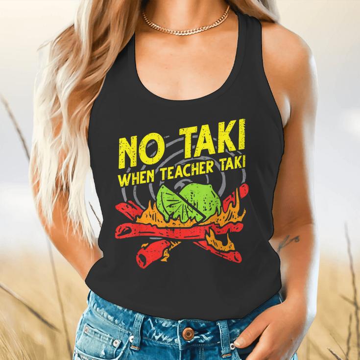 No Taki When Teacher Taki Education Classroom Teacher For Men Women Girls Kids Flowy Tank, gift for family, gift for coworker