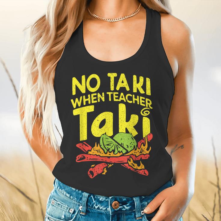 No Taki When Teacher Taki Teacher Pun Humor Flowy Tank, gift for family, gift for coworker No Taki When Teacher Taki Teacher Pun Humor Flowy Tank, gift for family, gift for coworker