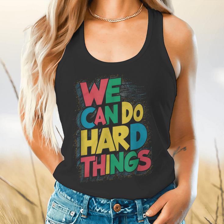 School Teachers Motivational Quote We Can Do Hard Things Men Women Kids Flowy Tank, gift for family, gift for coworker School Teachers Motivational Quote We Can Do Hard Things Men Women Kids Flowy Tank, gift for family, gift for coworker