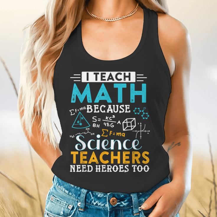 I Teach Math Because Science Teachers Need Heroes Too Flowy Tank, gift for family, gift for coworker I Teach Math Because Science Teachers Need Heroes Too Flowy Tank, gift for family, gift for coworker
