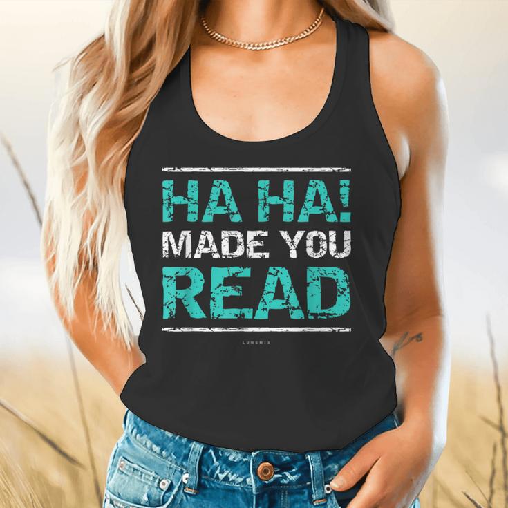 Teacher T Shirts Ha Ha Made You Read Shirt Flowy Tank, gift for family, gift for coworker