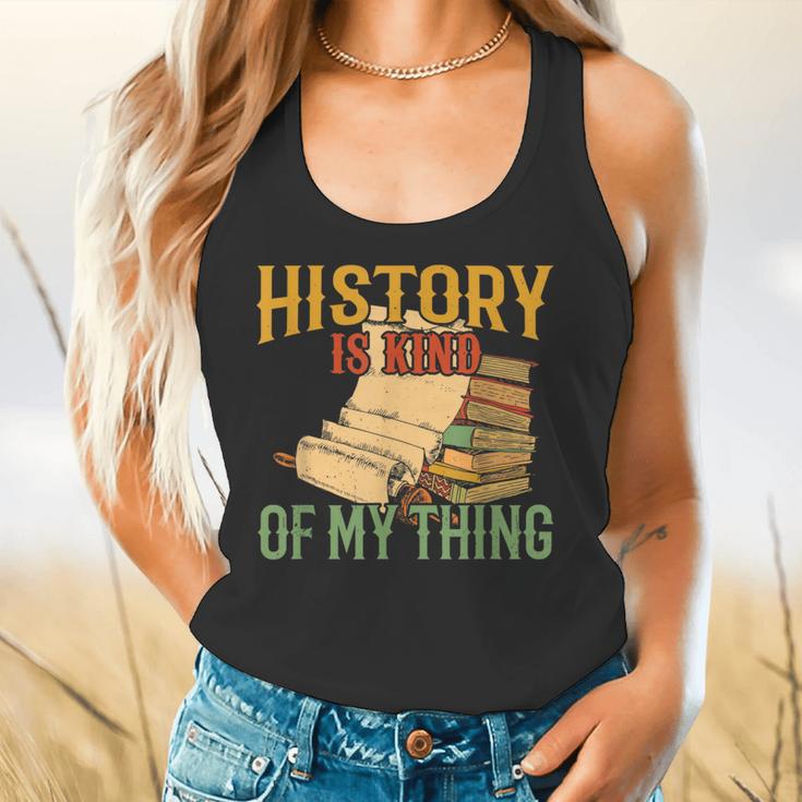 History Is Kind Of My Thing Historian Historic Teacher Job Flowy Tank, gift for family, gift for coworker