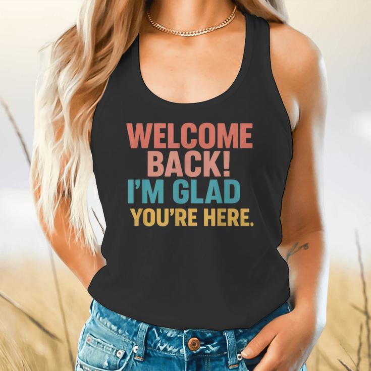 Welcome Back I'm Glad You'Re Here Retro Teacher Greeting Flowy Tank, gift for family, gift for coworker