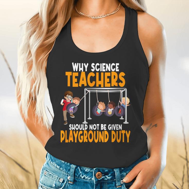 Why Science Teachers Should Not Be Given Playground Duty For Men Women Flowy Tank, gift for family, gift for coworker Why Science Teachers Should Not Be Given Playground Duty For Men Women Flowy Tank, gift for family, gift for coworker