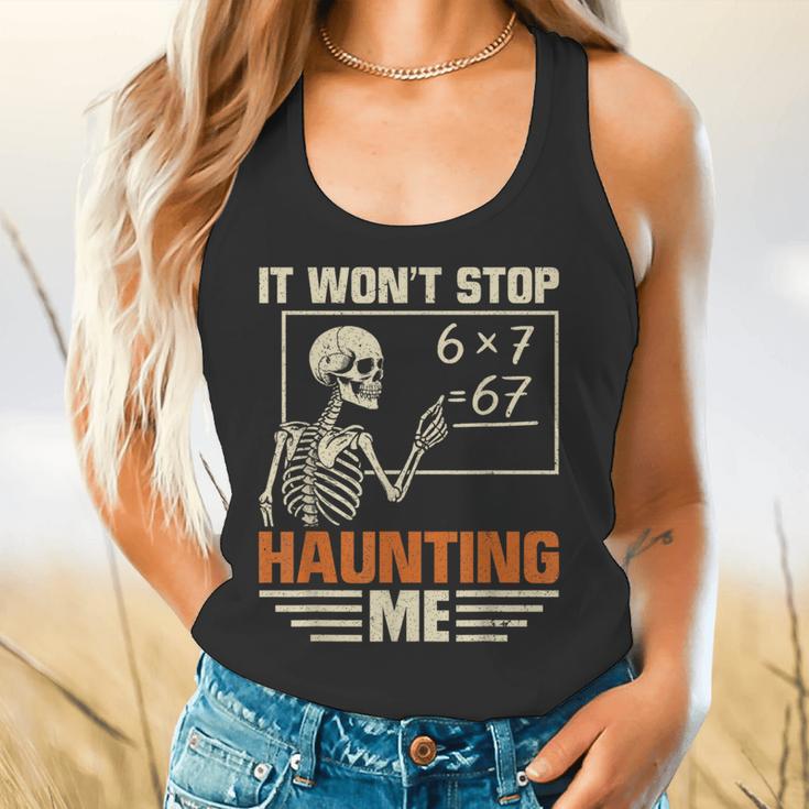 I Won't Stop Haunting Me Skeleton 6 7 Meme Teachers Flowy Tank, gift for family, gift for coworker I Won't Stop Haunting Me Skeleton 6 7 Meme Teachers Flowy Tank, gift for family, gift for coworker