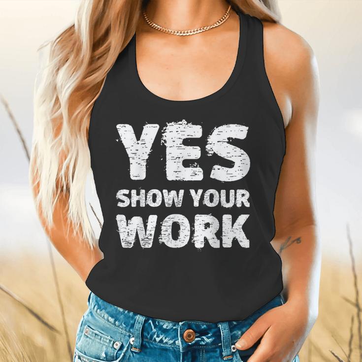 Yes Show Your Work Gteat Testing Math Teacher T-Shirt Flowy Tank, gift for family, gift for coworker Yes Show Your Work Gteat Testing Math Teacher T-Shirt Flowy Tank, gift for family, gift for coworker