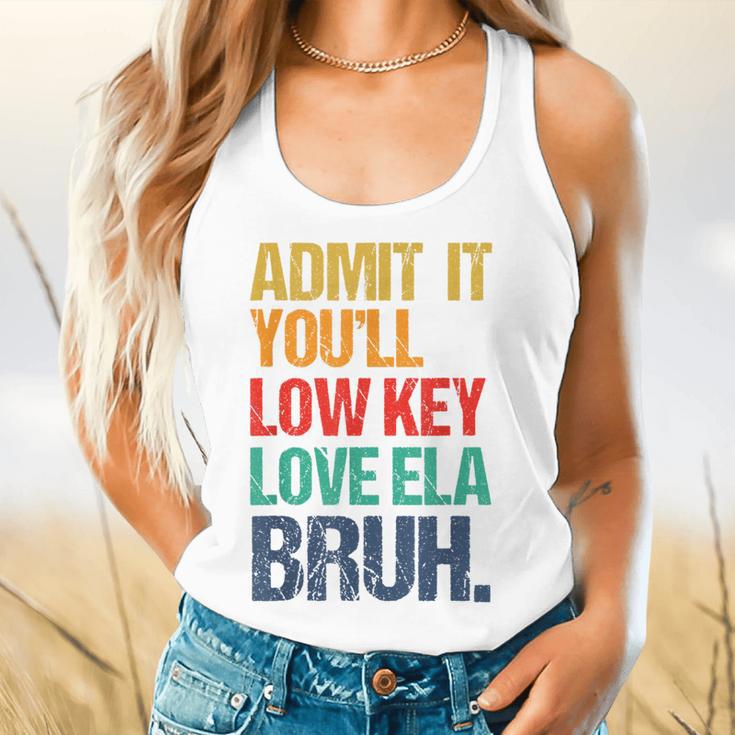 Admit It You Low Key Love ELA Bruh First Day School Teacher Flowy Tank, gift for family, gift for coworker