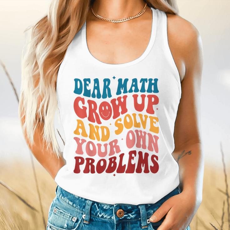 Dear Math Grow Up And Solve Your Own Problems Teens Teacher Flowy Tank, gift for family, gift for coworker Dear Math Grow Up And Solve Your Own Problems Teens Teacher Flowy Tank, gift for family, gift for coworker