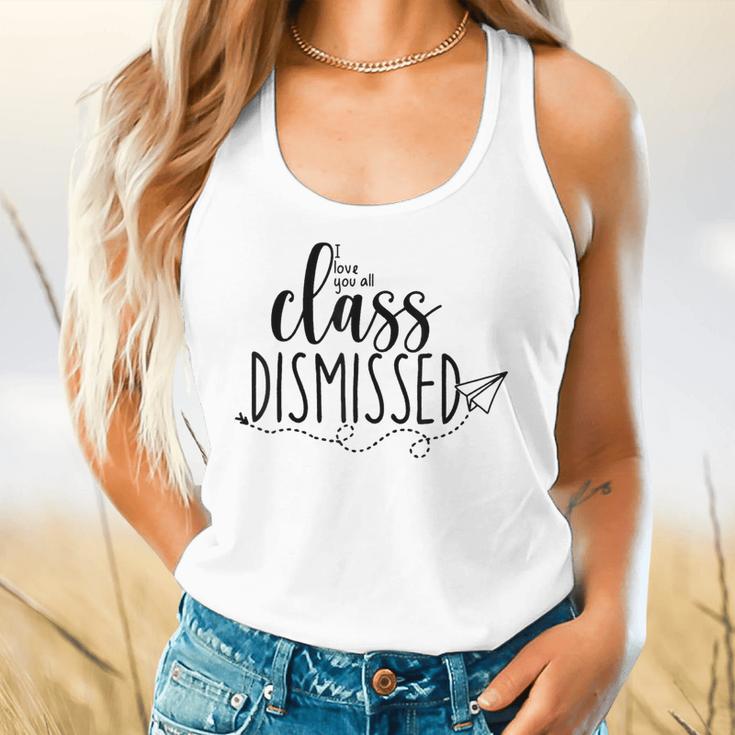 I Love You All Class Dismissed Teacher Last Day Of School Flowy Tank, gift for family, gift for coworker