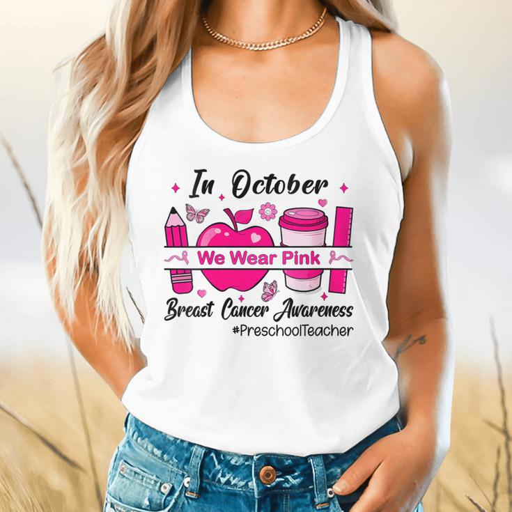 Preschool Teacher In October We Wear Pink Breast Cancer Flowy Tank, gift for family, gift for coworker Preschool Teacher In October We Wear Pink Breast Cancer Flowy Tank, gift for family, gift for coworker