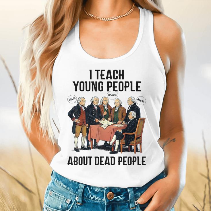 I Teach Young People About Dead-People History Teachers Flowy Tank, gift for family, gift for coworker I Teach Young People About Dead-People History Teachers Flowy Tank, gift for family, gift for coworker