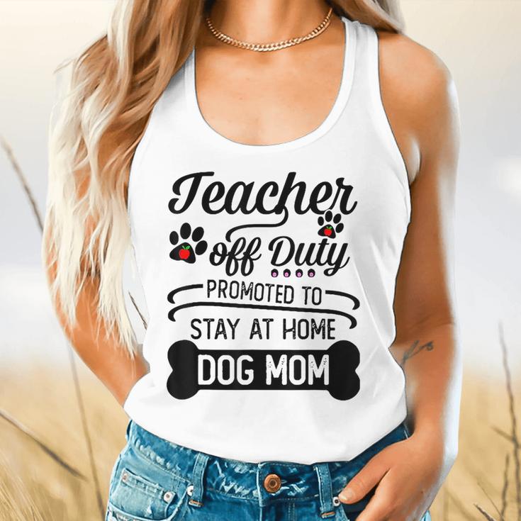 Teacher Off Duty Promoted To Stay At Home Dog Mom Tshirt Men Women Flowy Tank, gift for family, gift for coworker Teacher Off Duty Promoted To Stay At Home Dog Mom Tshirt Men Women Flowy Tank, gift for family, gift for coworker