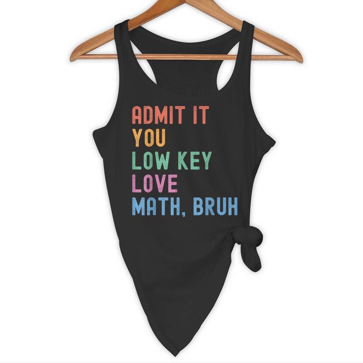 Admit It You Low Key Love Math Bruh Teacher Nerdy Math Flowy Tank, novelty gifts, funny gifts