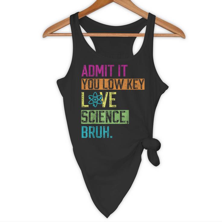 Admit It You Low Key Love Science Bruh Funny Science Teacher Flowy Tank, novelty gifts, funny gifts