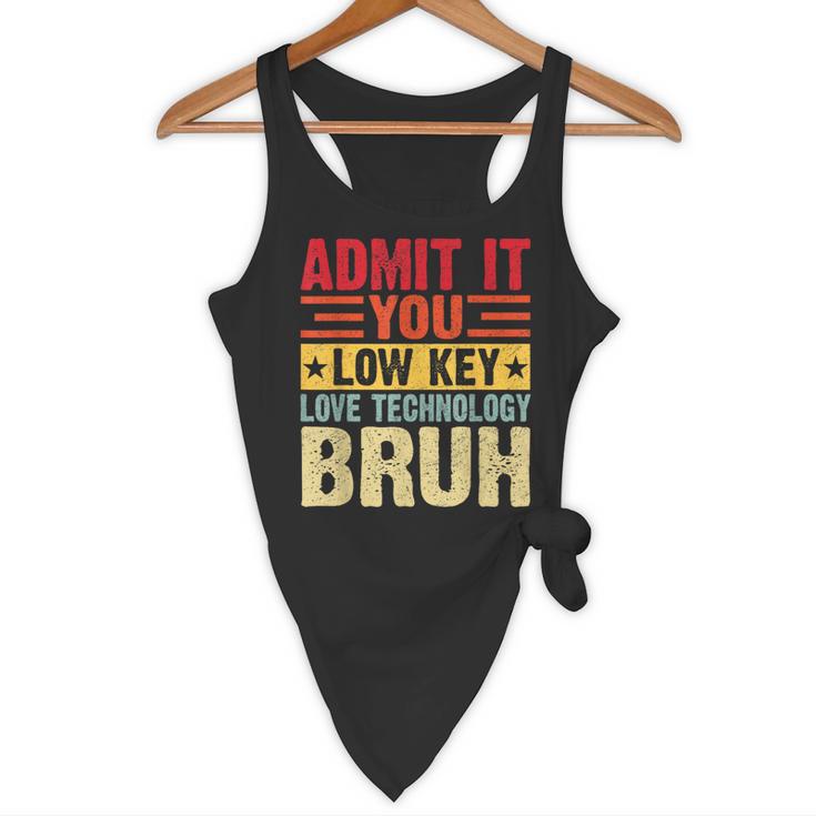 Admit It You Low Key Love Technology Bruh Teacher Kid Flowy Tank, novelty gifts, funny gifts Admit It You Low Key Love Technology Bruh Teacher Kid Flowy Tank, novelty gifts, funny gifts
