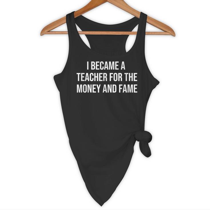 I Became A Teacher For The Money And Fame Flowy Tank, novelty gifts, funny gifts I Became A Teacher For The Money And Fame Flowy Tank, novelty gifts, funny gifts