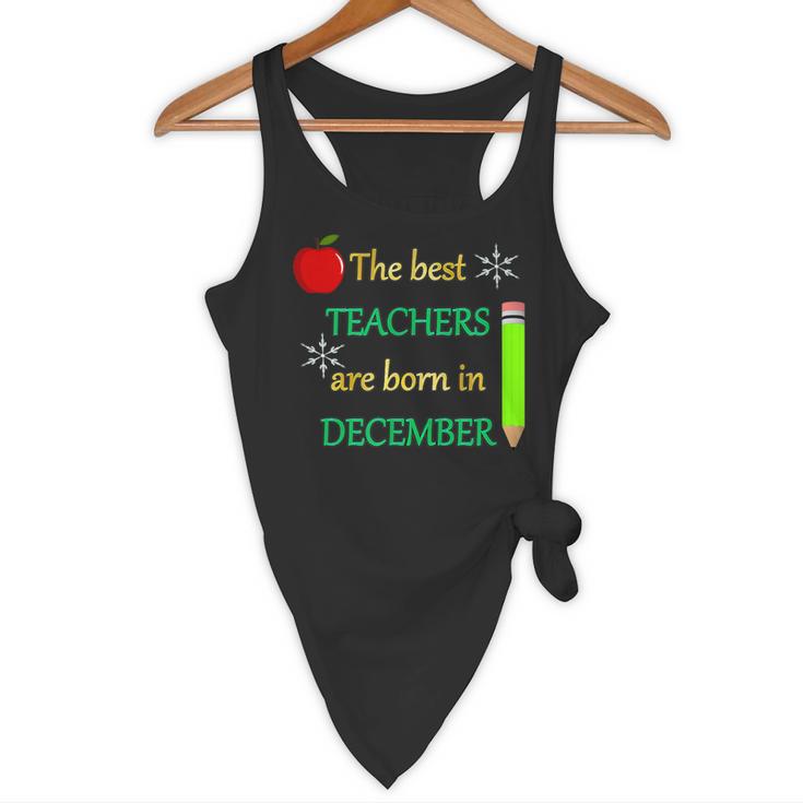 THE BEST TEACHERS ARE BORN IN DECEMBER Flowy Tank, novelty gifts, funny gifts THE BEST TEACHERS ARE BORN IN DECEMBER Flowy Tank, novelty gifts, funny gifts