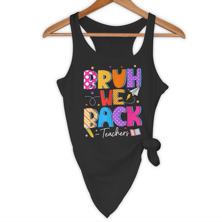 Bruh We Back Teachers First Day Back To School Teachers Flowy Tank, novelty gifts, funny gifts