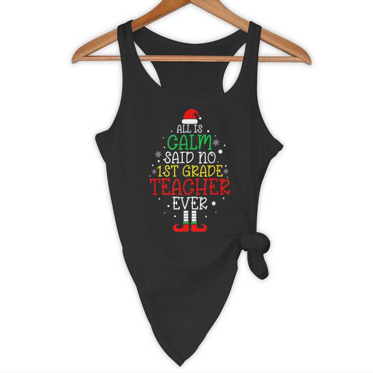 All Is Calm Said No 1st Grade Teacher Ever Christmas Teacher Flowy Tank, novelty gifts, funny gifts