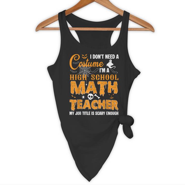 Don't Need Costume I'm A High School Math Teacher Halloween Flowy Tank, novelty gifts, funny gifts Don't Need Costume I'm A High School Math Teacher Halloween Flowy Tank, novelty gifts, funny gifts