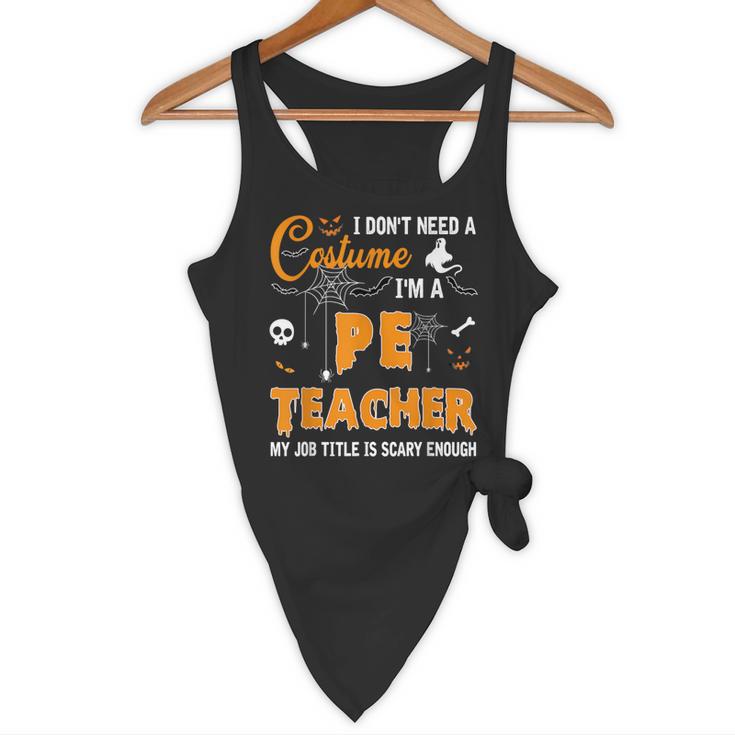 I Don't Need A Costume I'm A Pe Teacher Halloween Men Women Flowy Tank, novelty gifts, funny gifts I Don't Need A Costume I'm A Pe Teacher Halloween Men Women Flowy Tank, novelty gifts, funny gifts