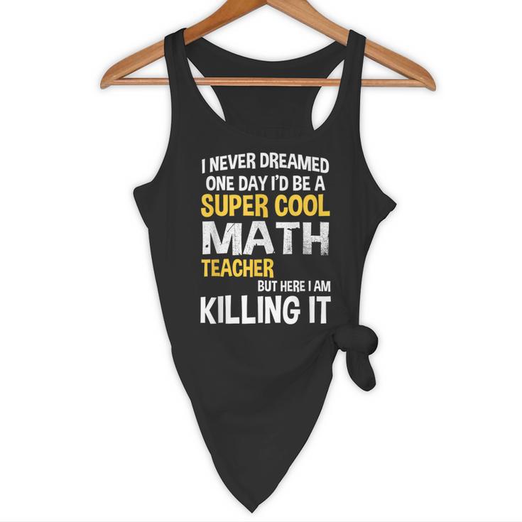I Never Dreamed One Day I'd Be A Cool Math Teacher Flowy Tank, novelty gifts, funny gifts
