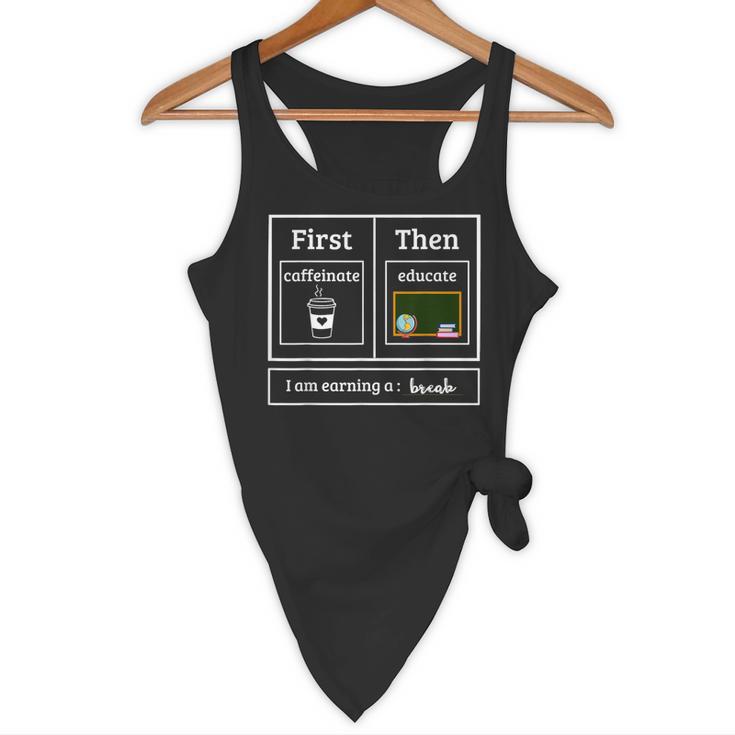 First Caffeinate Then Educate I Am Earning A Break Teacher Flowy Tank, novelty gifts, funny gifts