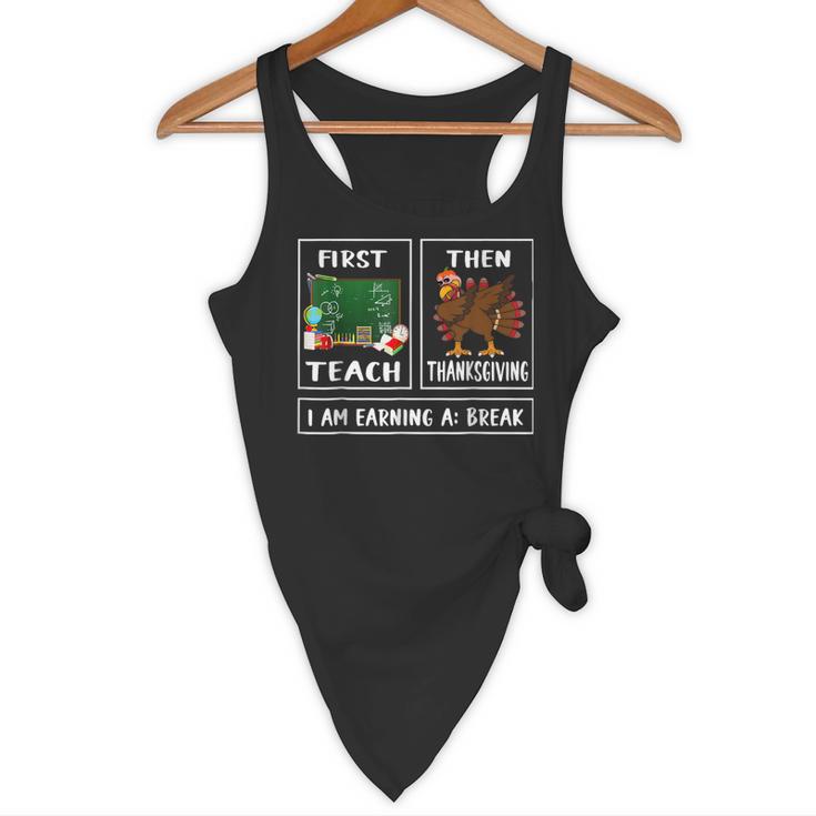 First Teach Then Thanksgiving I'm Earning A Break Teacher Flowy Tank, novelty gifts, funny gifts First Teach Then Thanksgiving I'm Earning A Break Teacher Flowy Tank, novelty gifts, funny gifts