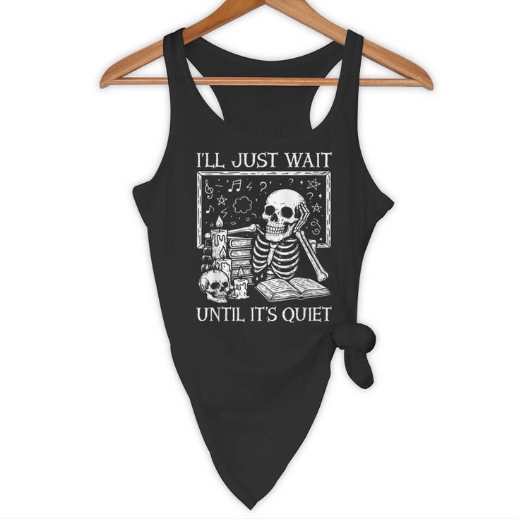 I'Ll Just Wait Until It's Quiet Skeleton Halloween Teacher Flowy Tank, novelty gifts, funny gifts I'Ll Just Wait Until It's Quiet Skeleton Halloween Teacher Flowy Tank, novelty gifts, funny gifts