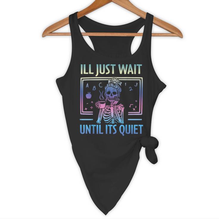 I'Ll Just Wait Until It's Quiet Skeleton Messy Bun Teacher Flowy Tank, novelty gifts, funny gifts I'Ll Just Wait Until It's Quiet Skeleton Messy Bun Teacher Flowy Tank, novelty gifts, funny gifts