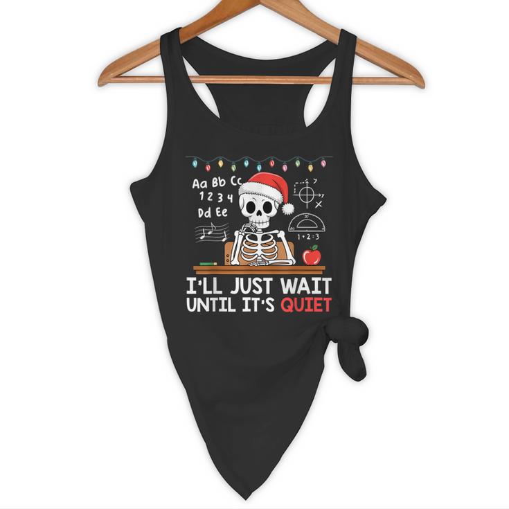 I'Ll Just Wait Until It's Quiet Skeleton Teacher Christmas Flowy Tank, novelty gifts, funny gifts