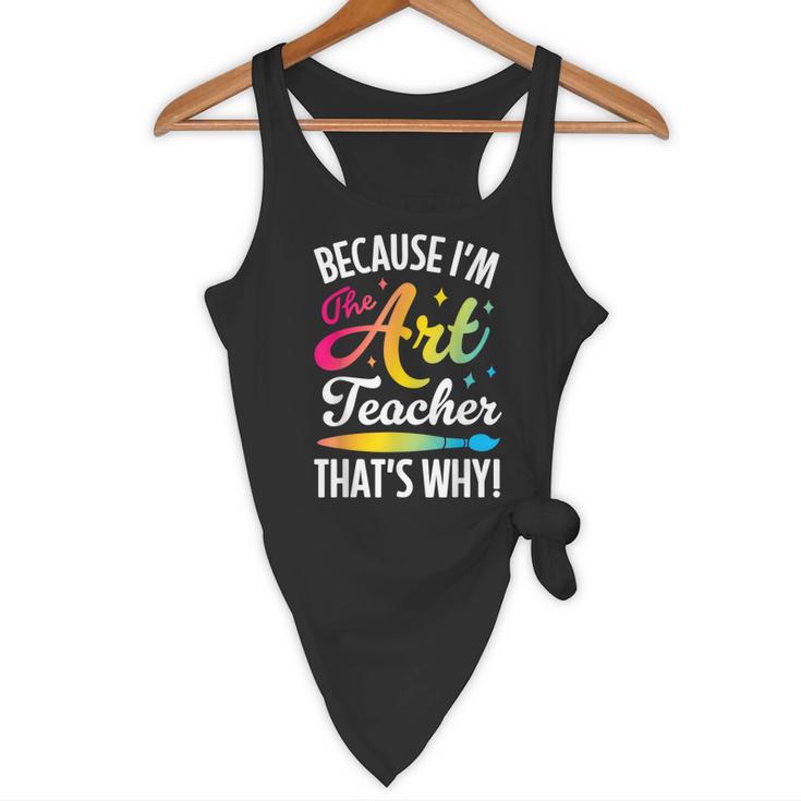 Because I'm The Art Teacher That's Why Artists Men Women Flowy Tank, novelty gifts, funny gifts Because I'm The Art Teacher That's Why Artists Men Women Flowy Tank, novelty gifts, funny gifts